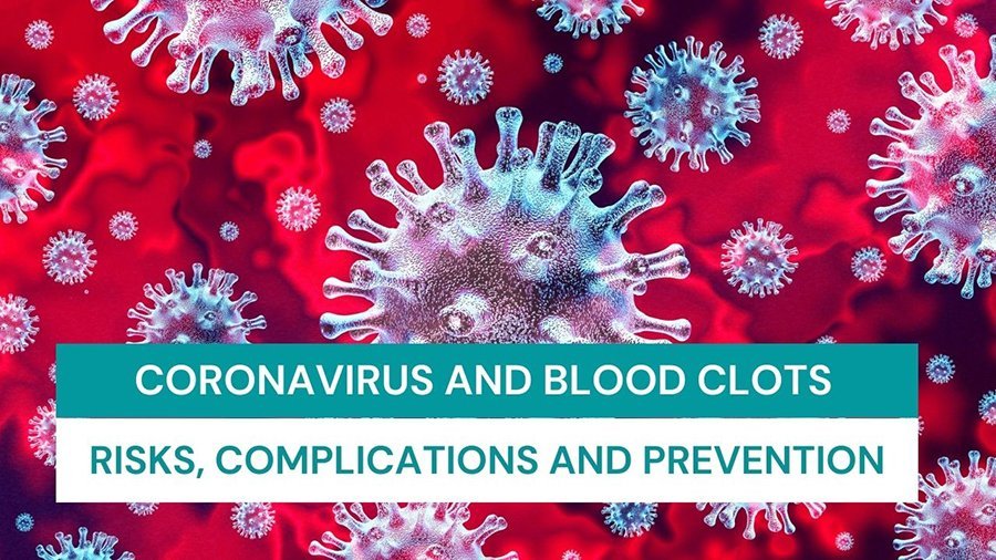 Coronavirus and Blood Clots: Risk, Complications, and Prevention