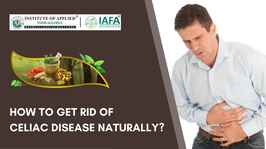 How to Get Rid of Celiac Disease Naturally?