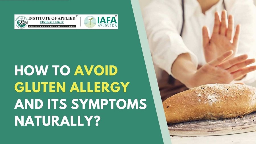 How to Avoid Gluten Allergy and its Symptoms Naturally?