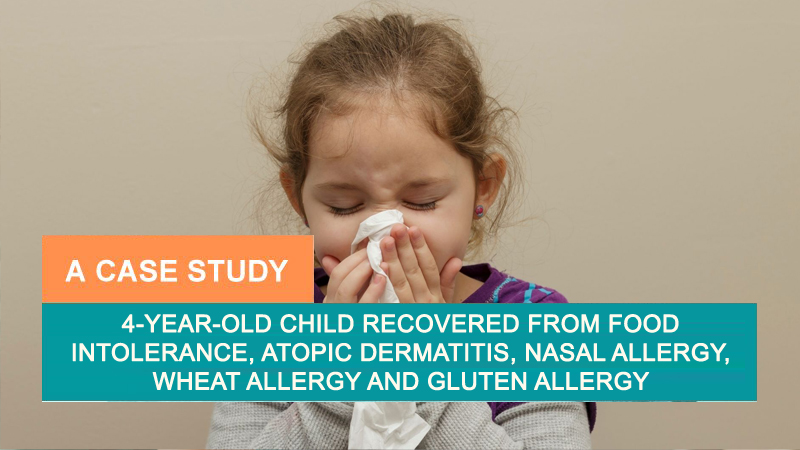 4-Year-Old Child Recovered from Food Intolerance, Atopic Dermatitis, Nasal Allergy, Wheat Allergy, and Gluten Allergy - A Case Study