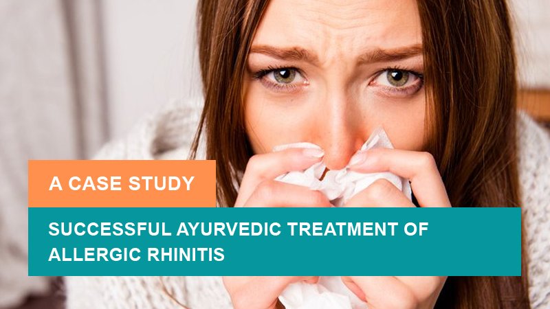Successful Ayurvedic Treatment of Allergic Rhinitis – A Case Study