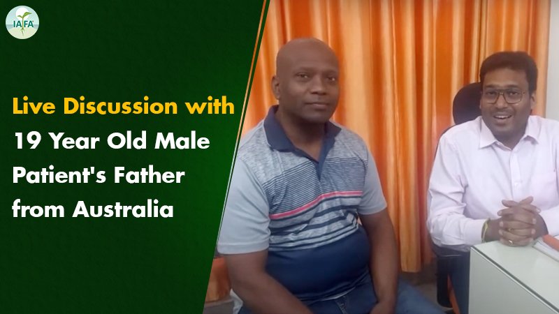 Live Discussion with 19 Year Old Male Patient’s Father from Australia