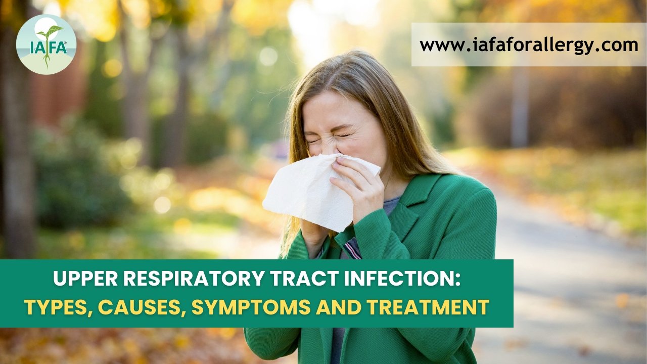 Upper Respiratory Tract Infection: Types, Causes, Symptoms and Treatment