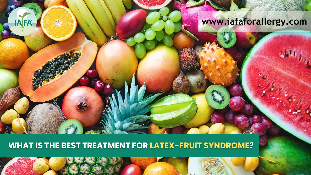 What is the Best Treatment for LatexFruit Syndrome?
