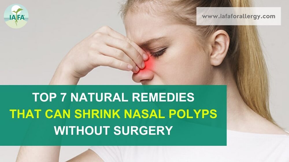 Top 7 Natural Remedies that can Shrink Nasal Polyps without Surgery